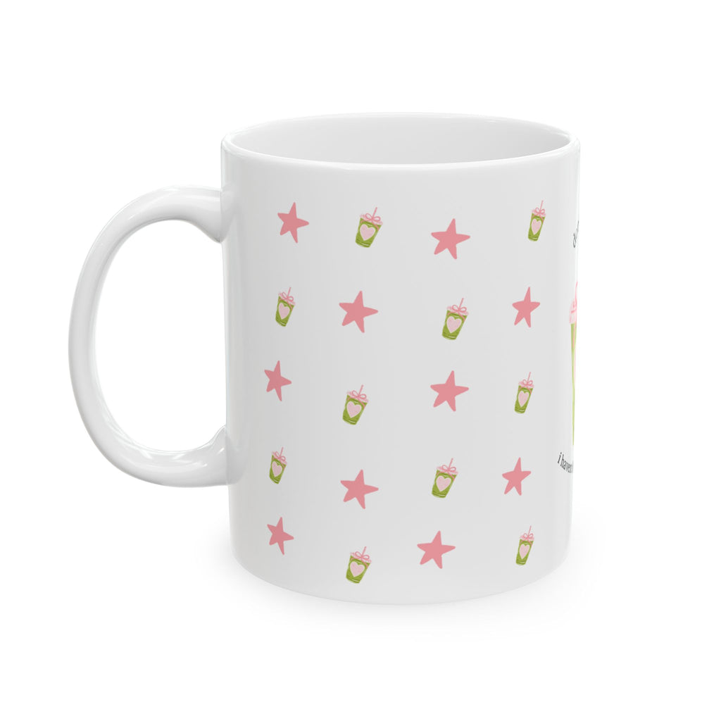 Matcha Mug — "Don't Talk to Me I Haven't Had My Matcha Yet" Ceramic Coffee Cup (11oz/15oz)